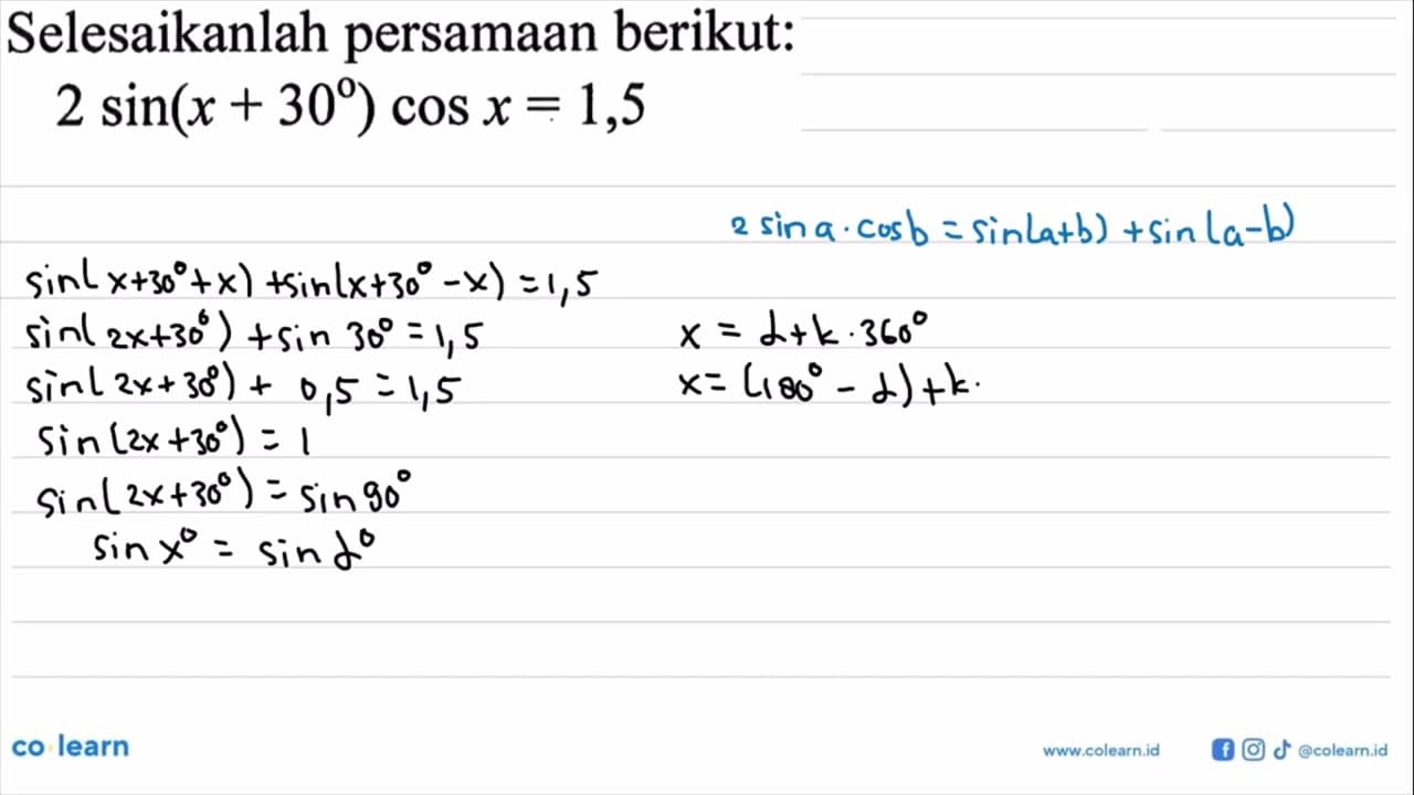 Selesaikanlah persamaan berikut: 2 sin(x + 30) cos x =