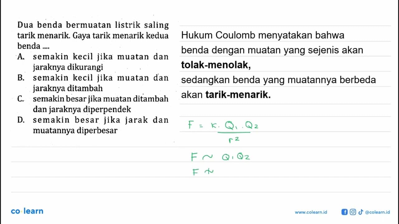 Dua benda bermuatan listrik saling tarik menarik. Gaya