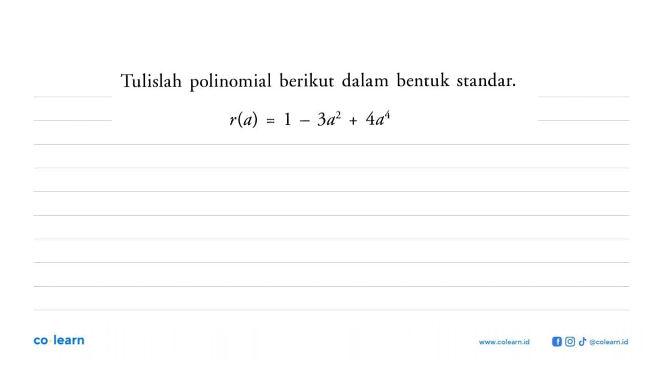 Tulislah polinomial berikut dalam bentuk standar.