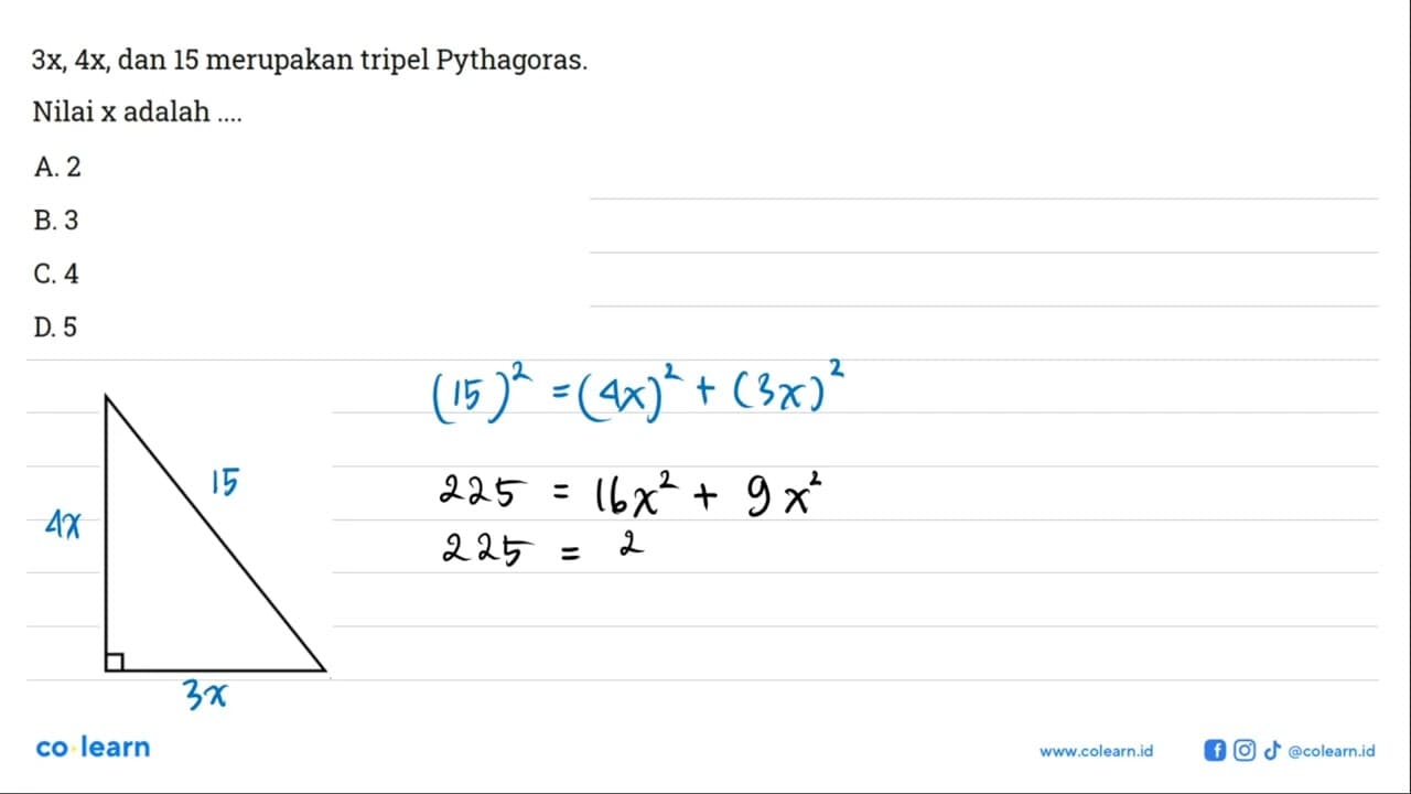 3x, 4x , dan 15 merupakan tripel Pythagoras.Nilai x adalah