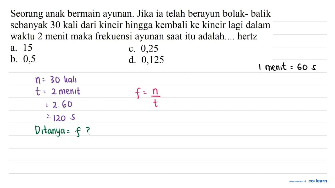 Seorang anak bermain ayunan. Jika ia telah berayun bolak-