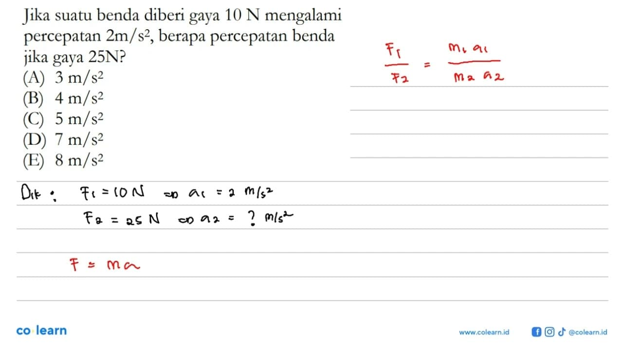 Jika suatu benda diberi gaya 10 N mengalami percepatan 2
