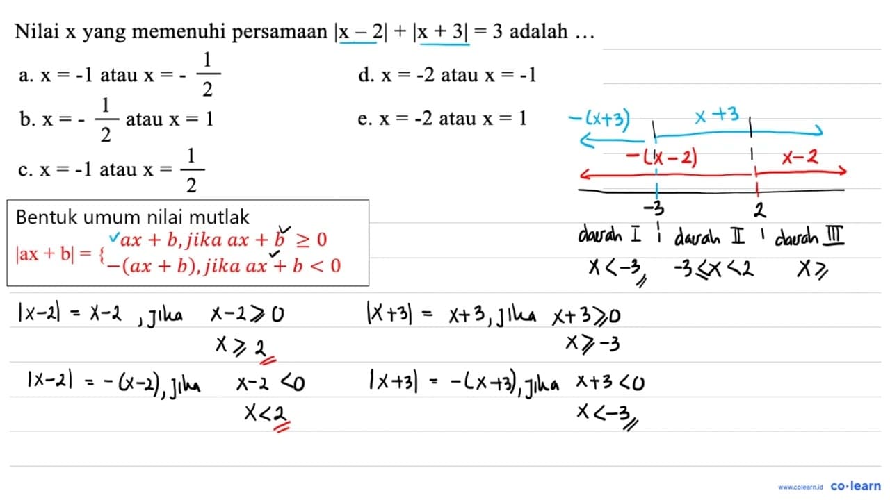 Nilai x yang memenuhi persamaan |x-2|+|x+3|=3 adalah ... a.