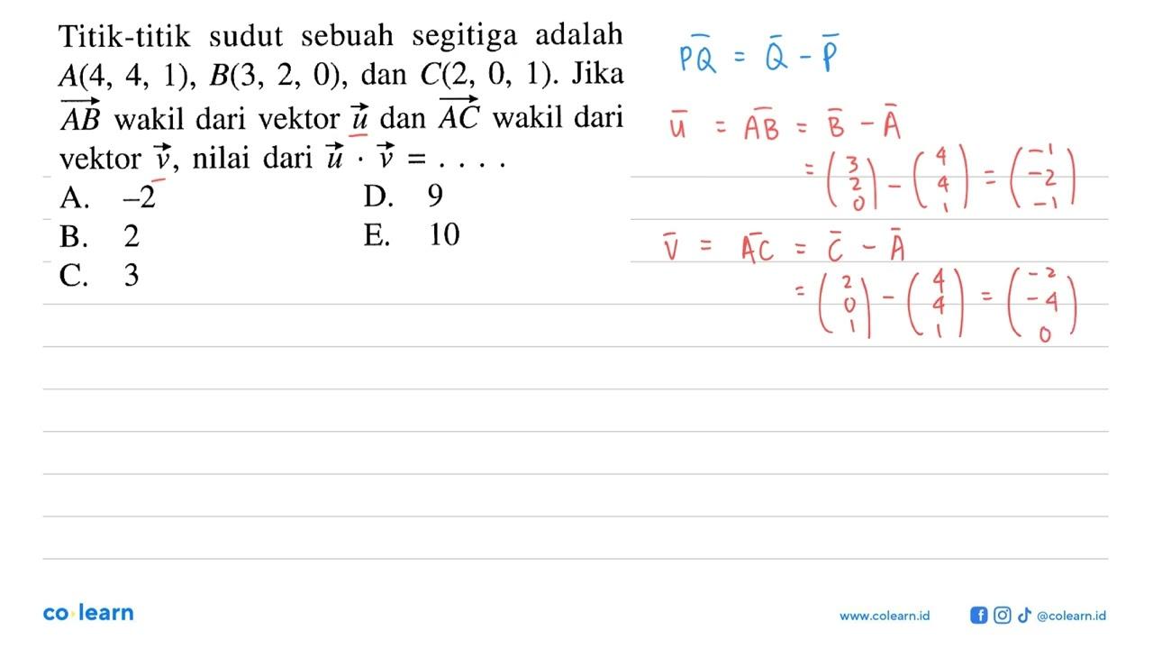 Titik-titik sudut sebuah segitiga adalah A(4,4,1),