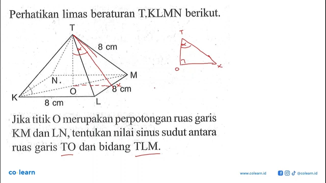 Perhatikan limas beraturan TKLMN berikut. Jika titik O