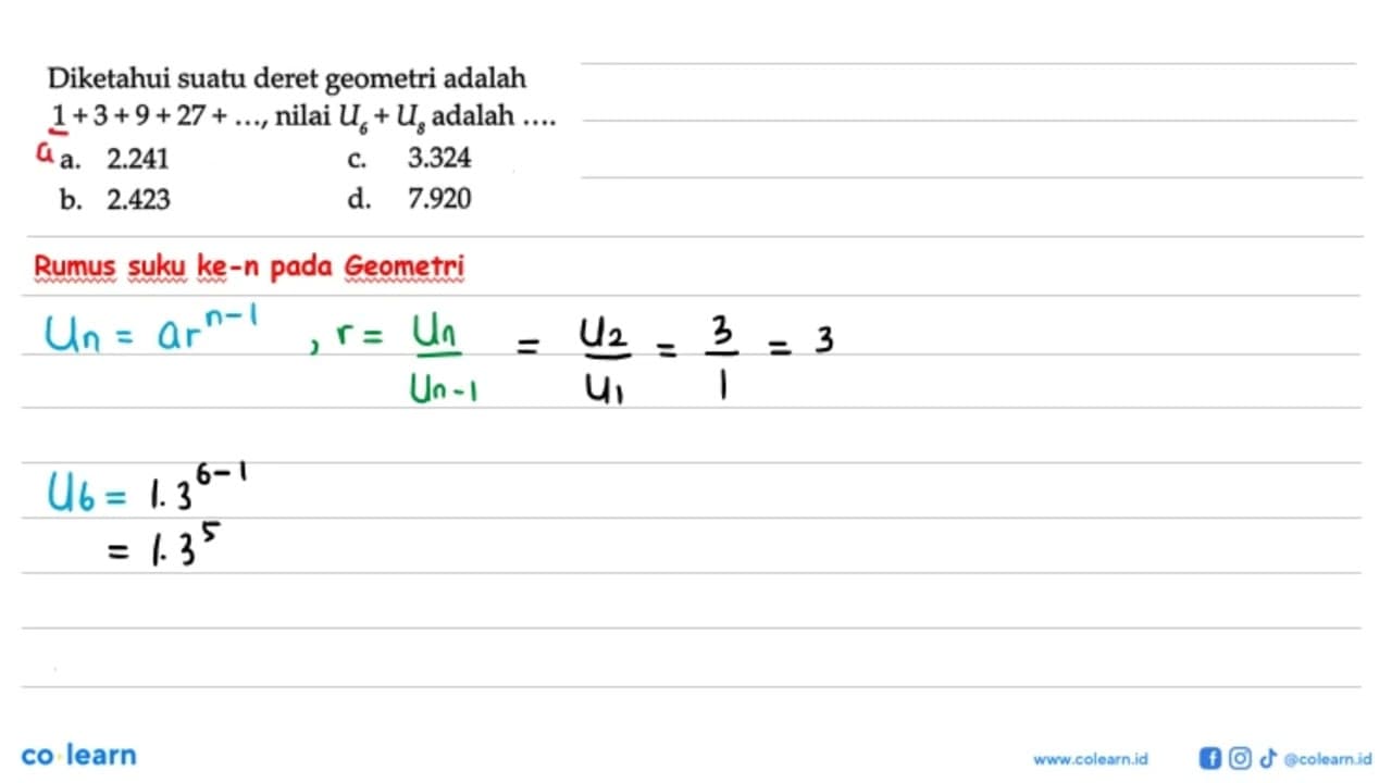 Diketahui suatu deret geometri adalah 1+3+9+27+..., nilai