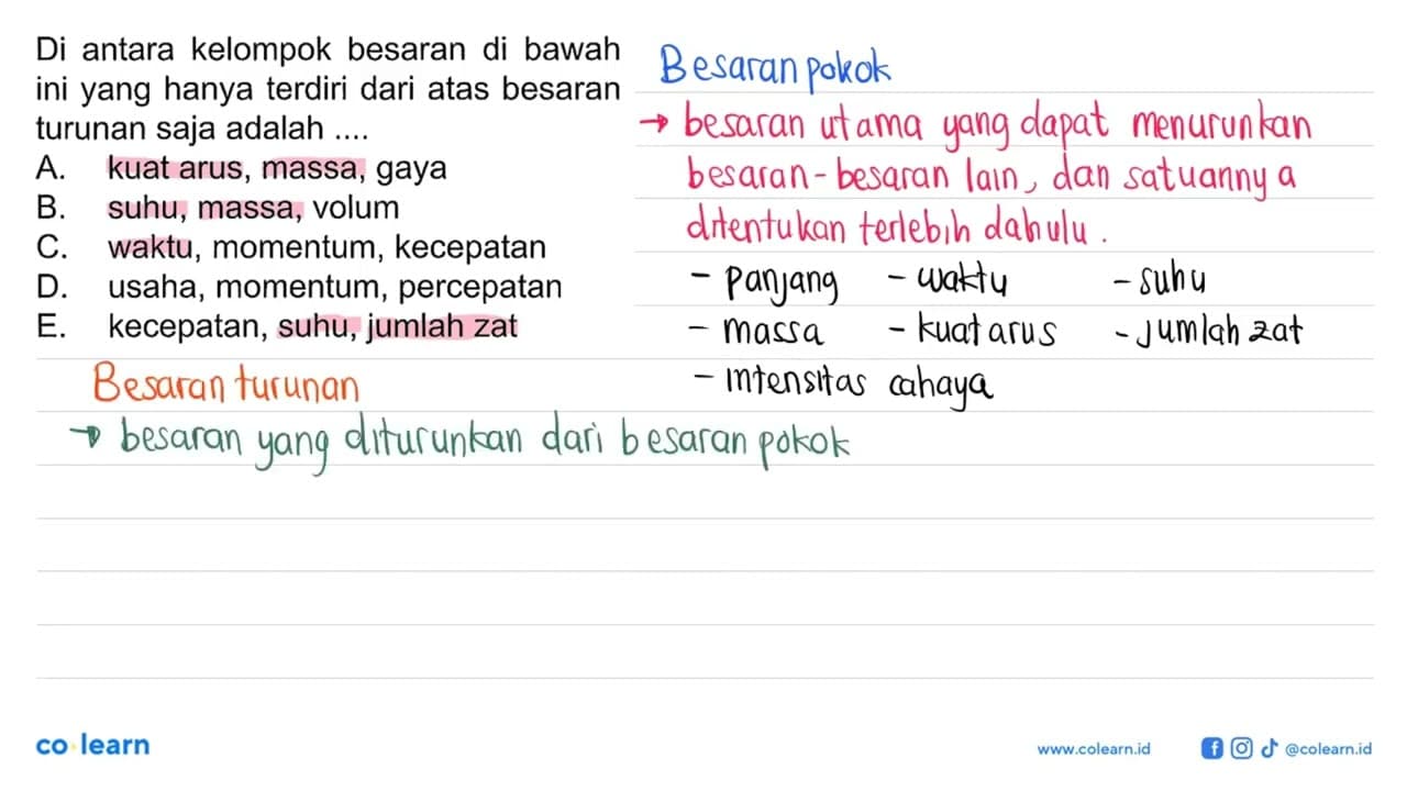 Di antara kelompok besaran di bawah ini yang hanya terdiri