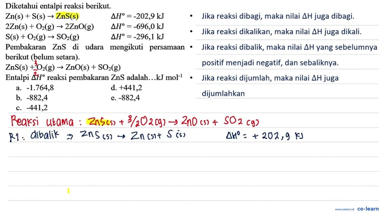 Diketahui entalpi reaksi berikut. Zn(s)+S(s) -> ZnS(s)