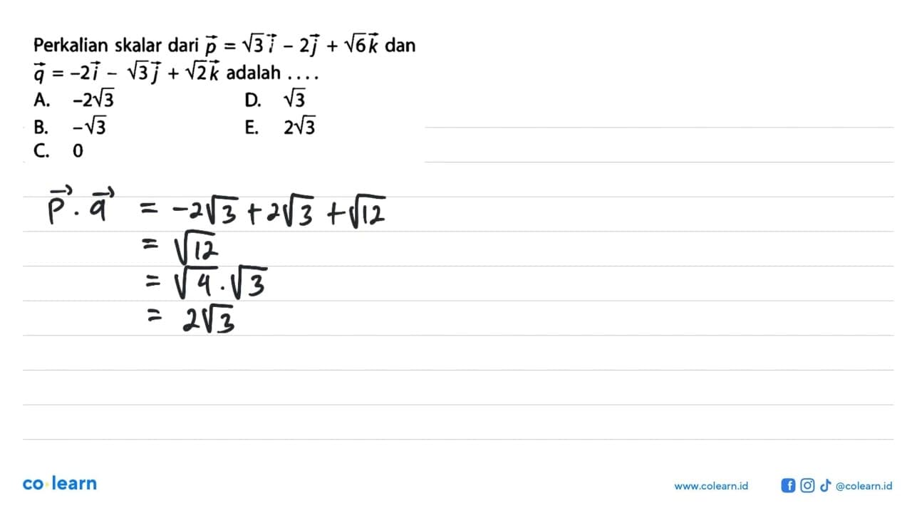 Perkalian skalar dari p=akar(3)i-2j+akar(6)k dan