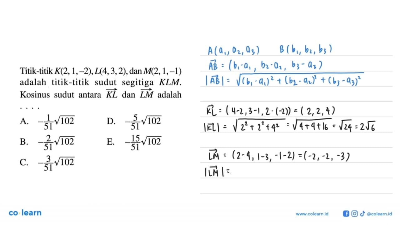 Titik-titik K(2,1,-2), L(4,3,2) , dan M(2,1,-1) adalah