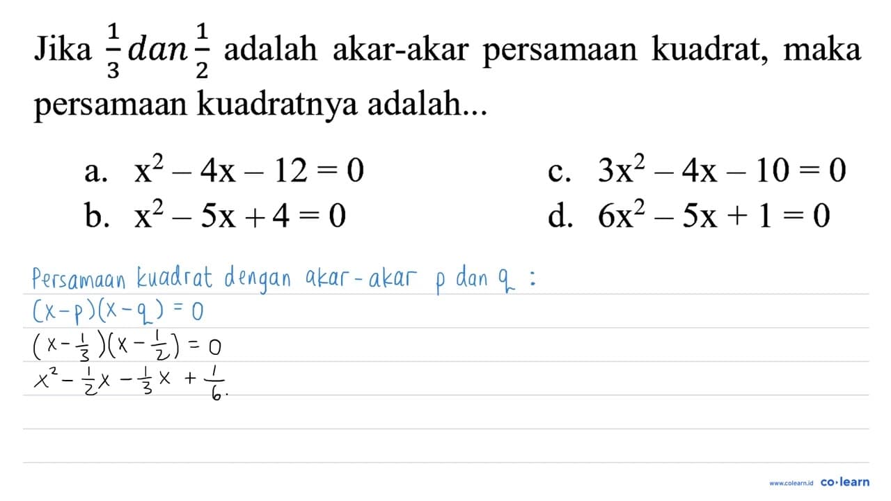 Jika (1)/(3) dan (1)/(2) adalah akar-akar persamaan