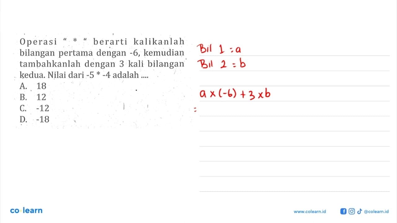 Operasi " * " berarti kalikanlah bilangan pertama dengan