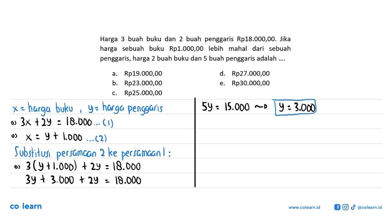 Harga buah buku dan buah penggaris Rp18.000,00. Jika harga