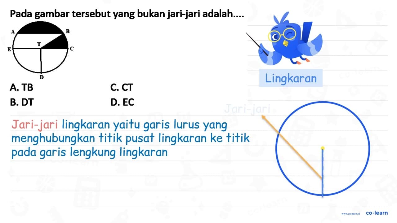 Pada gambar tersebut yang bukan jari-jari adalah.... A B C