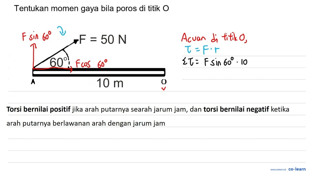 Tentukan momen gaya bila poros di titik O F=50 N 60 A 10 m