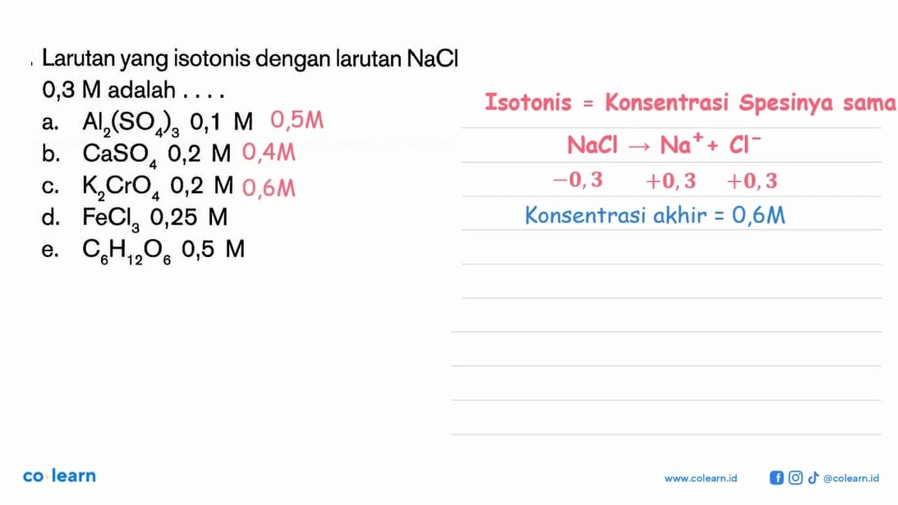 Larutan yang isotonis dengan larutan NaCl 0,3 M adalah....