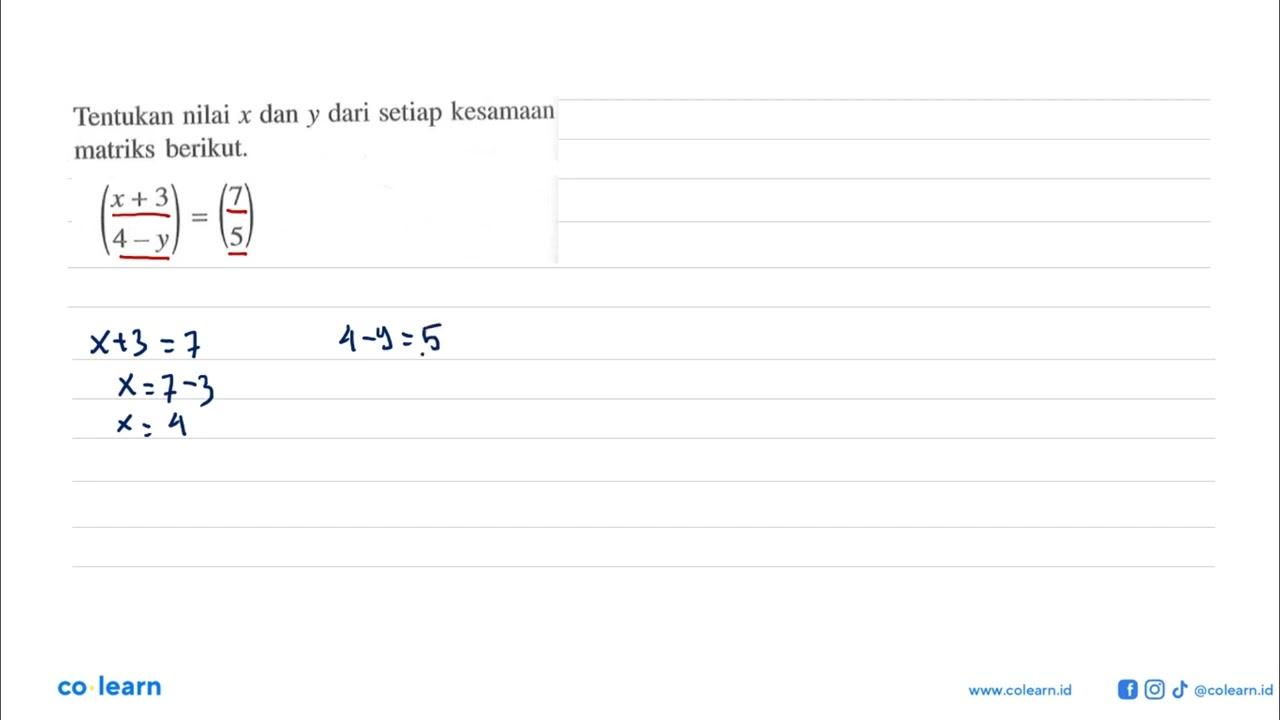 Tentukan nilai x dan y dari setiap kesamaan matriks