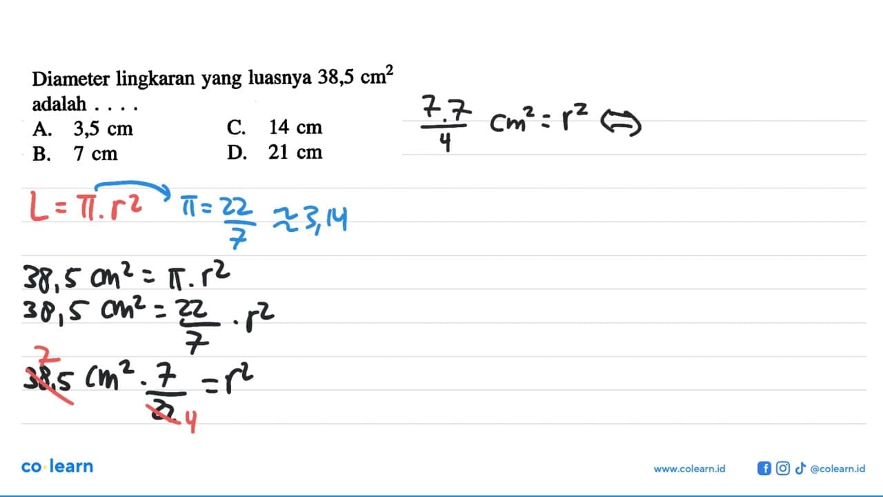 Diameter lingkaran yang luasnya 38,5 cm^2 adalah ....