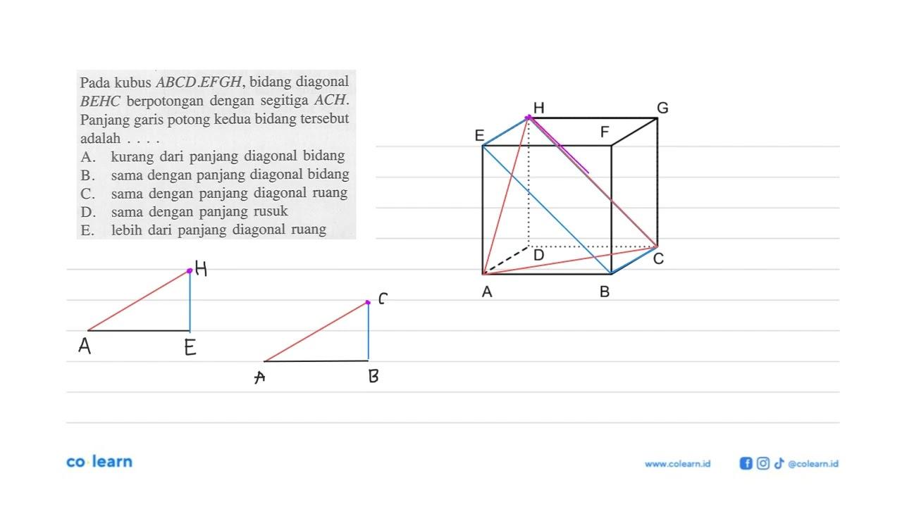 Pada kubus ABCD.EFGH, bidang diagonal BEHC berpotongan