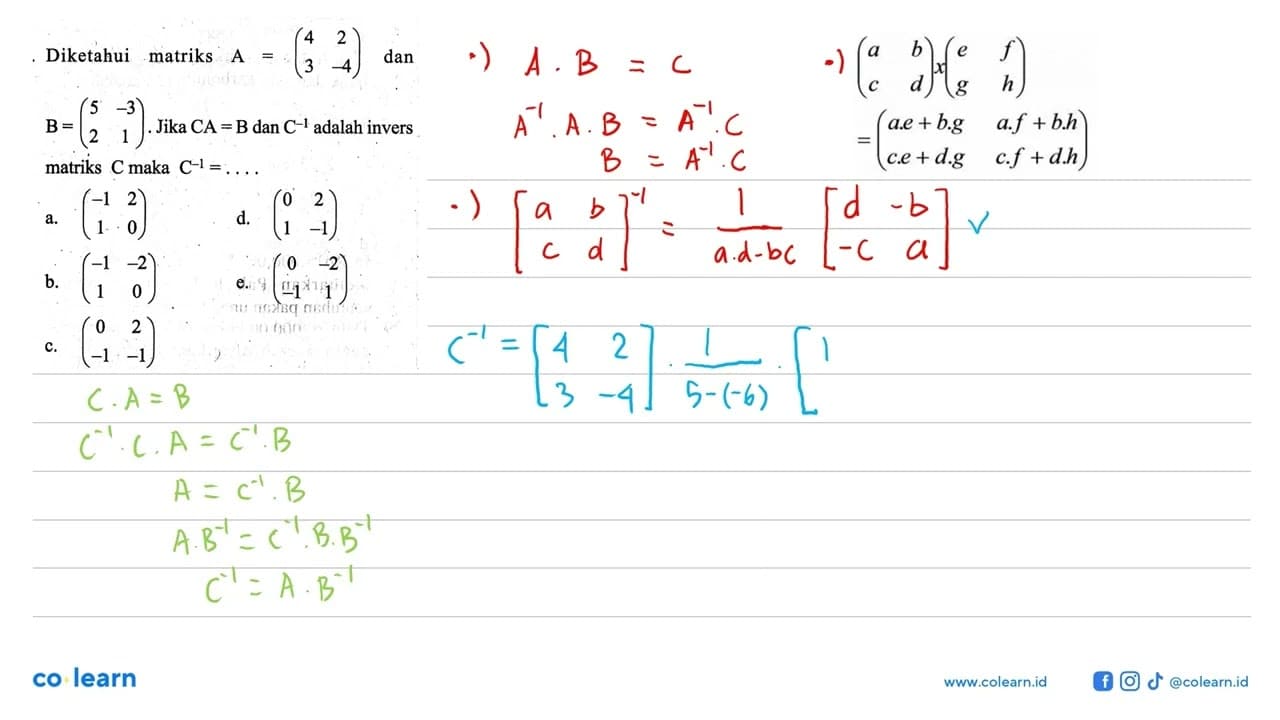 Diketahui matriks A = (4 2 3 -4) dan B = (5 -3 2 1). Jika