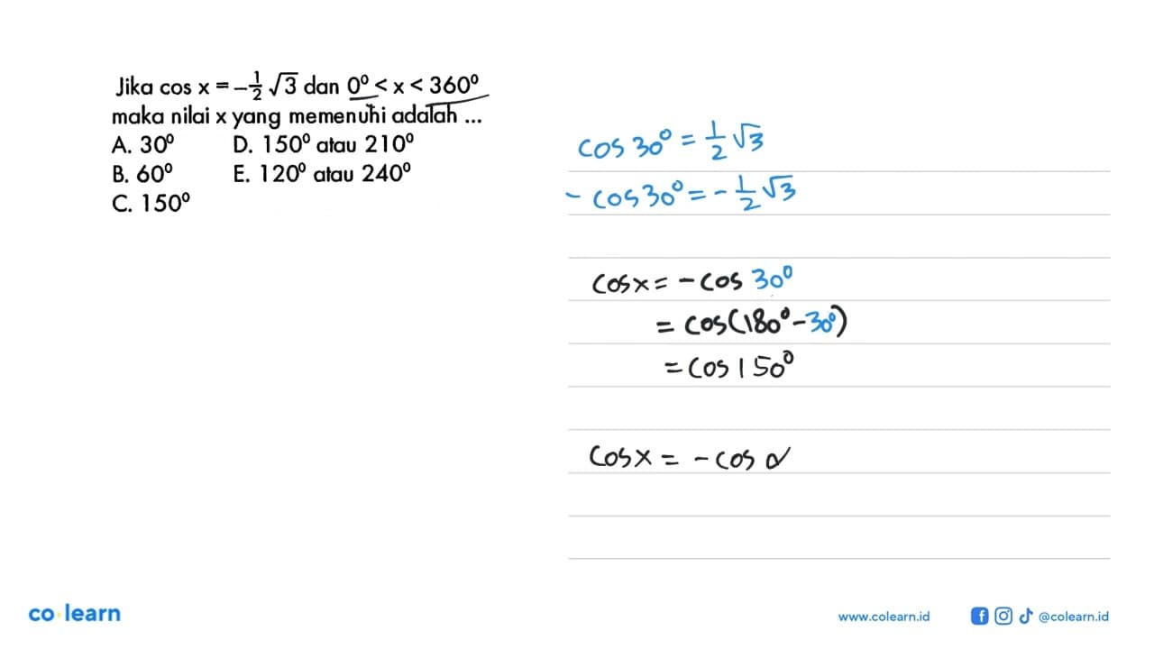 Jika cos x=-1/2 akar(3) dan 0<x<360 maka nilai x yang