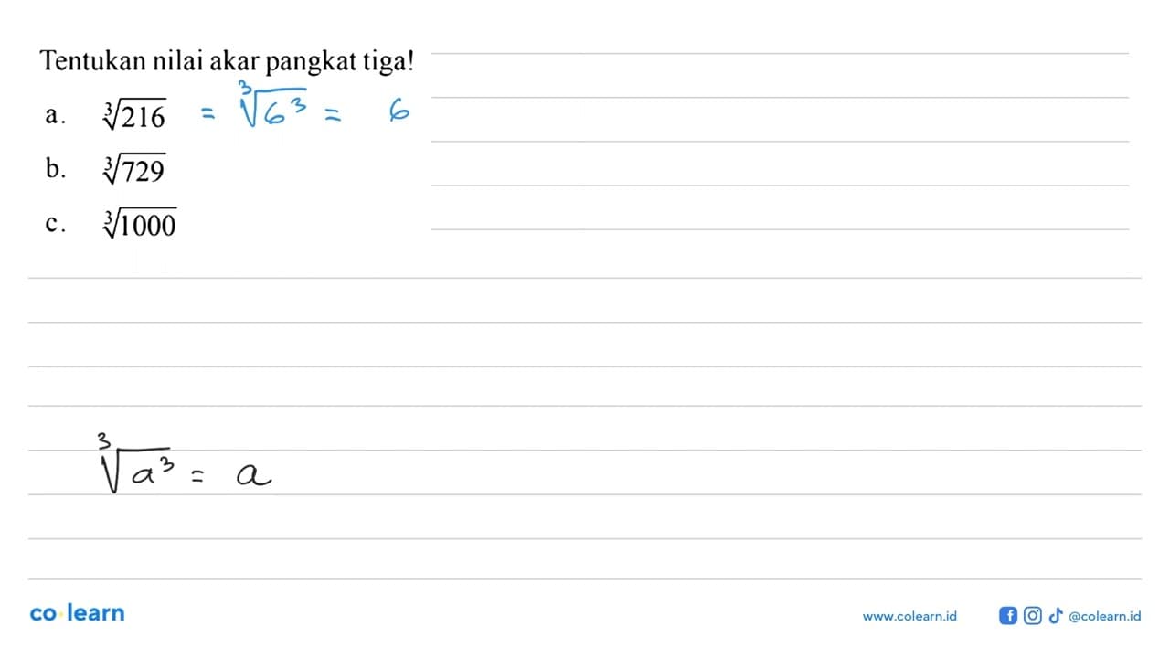 Tentukan nilai akar pangkat tiga! a. 216^(1/3) b. 729^(1/3)