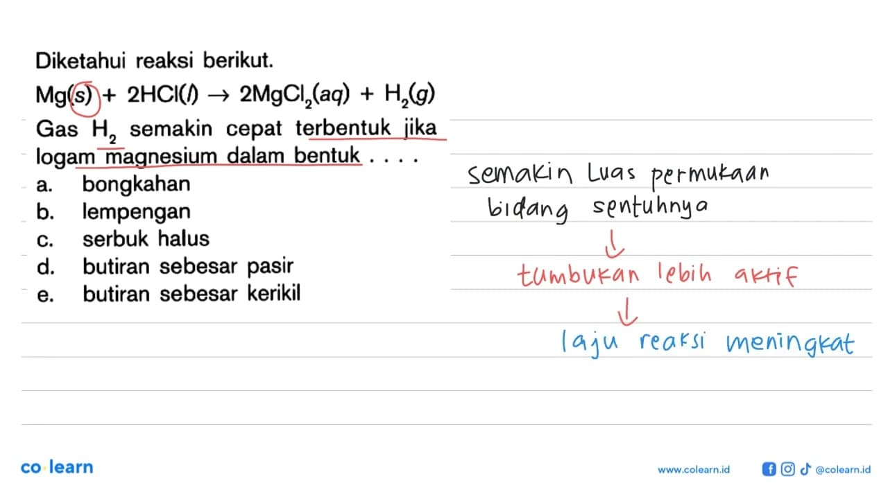 Suatu reaksi adalah sebagai berikut: Mg(s) + HCl(l) ->