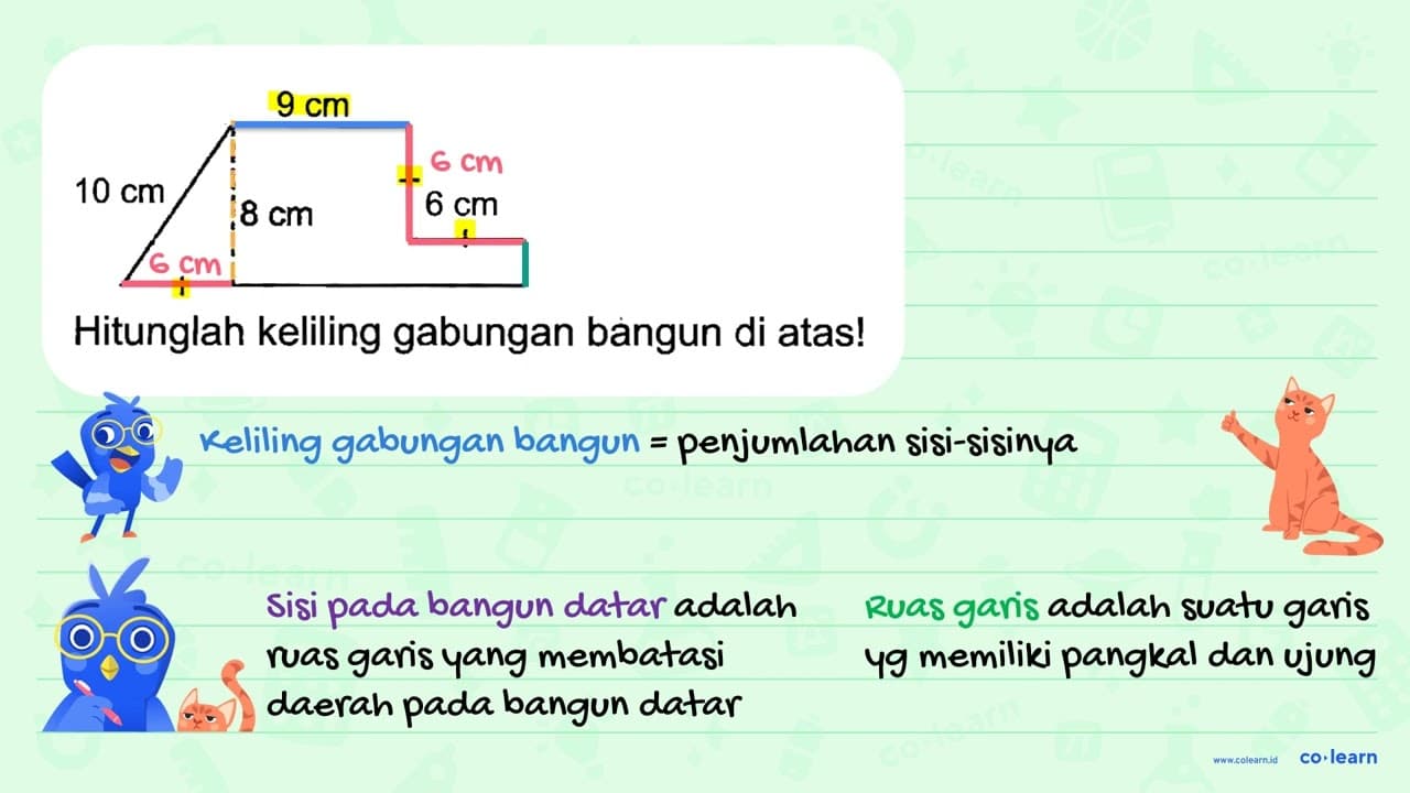 9 cm 10 cm 8 cm 6 cm Hitunglah keliling gabungan bangun di