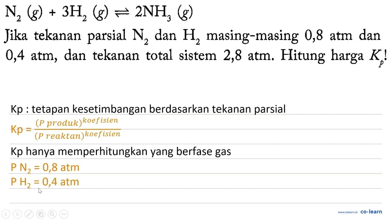 N2 (g) + 3H2 (g) <=> 2NH3 (g) Jika tekanan parsial N2 dan