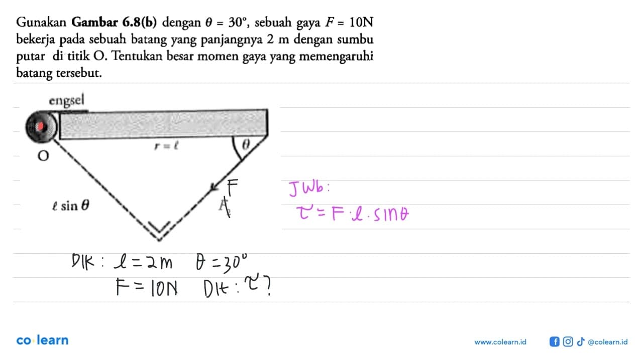 Gunakan Gambar 6.8(b) dengan theta=30 , sebuah gaya F=10 N