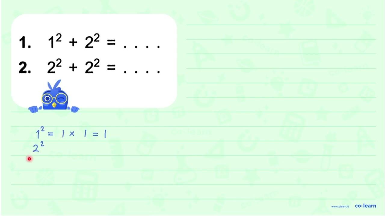 1. 1^2+2^2 = ... 2. 2^2 + 2^2 =...