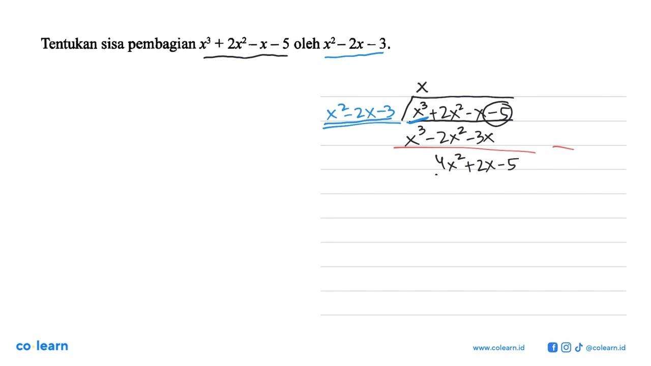 Tentukan sisa pembagian x^3+2x^2-x-5 oleh x^2-2x-3.