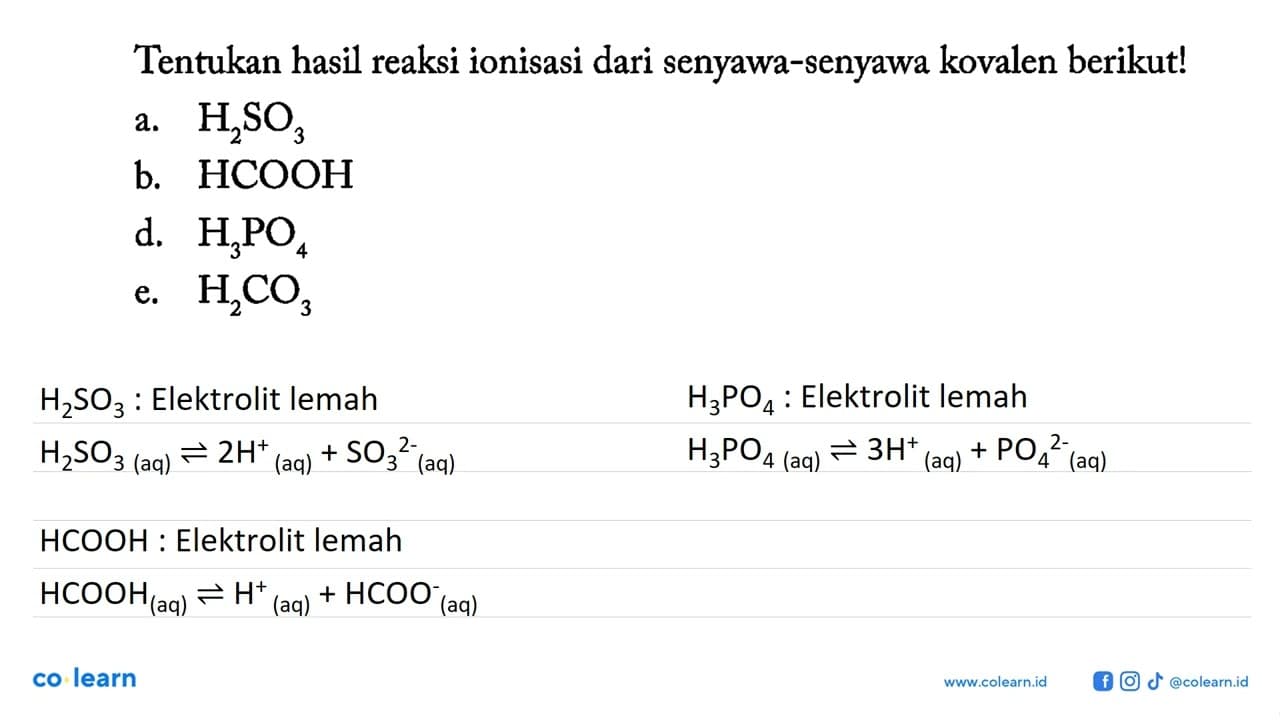 Tentukan hasil reaksi ionisasi dari senyawa-senyawa kovalen