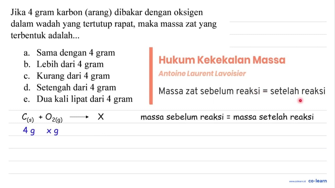 Jika 4 gram karbon (arang) dibakar dengan oksigen dalam