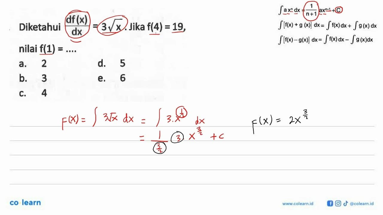 Diketahui df(x)/dx=3(x^1/2). Jika f(4)=19, nilai f(1)=....