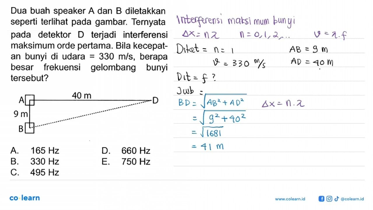 Dua buah speaker A dan B diletakkan seperti terlihat pada