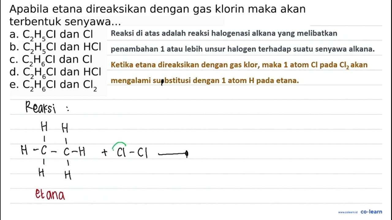 Apabila etana direaksikan dengan gas klorin maka akan