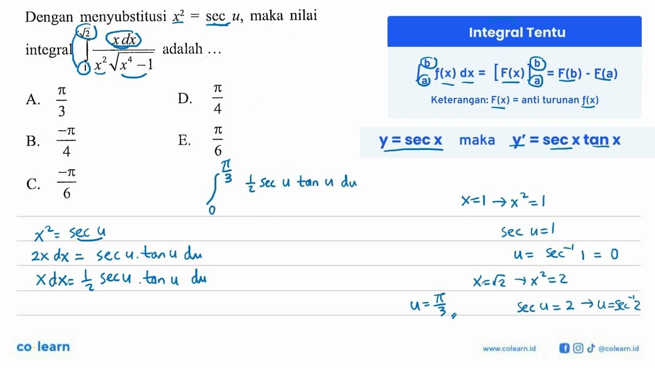 Dengan menyubstitusi x^2=sec u , maka nilai integral