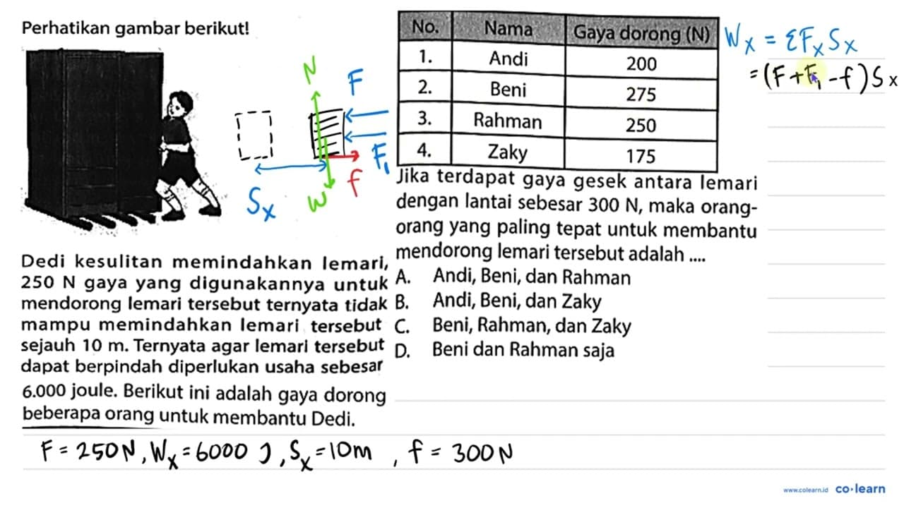 Perhatikan gambar berikut! Dedi kesulitan memindahkan