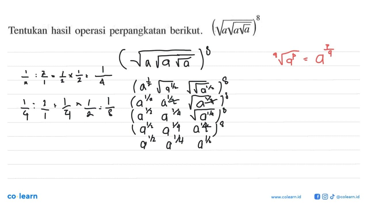 Tentukan hasil operasi perpangkatan berikut. (akar(a akar(a