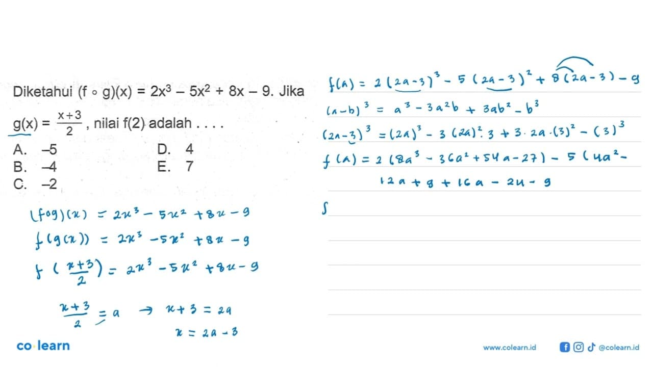 Diketahui (fog)(x)=2x^3-5x^2+8x-9. Jika g(x)=(x+3)/2, nilai