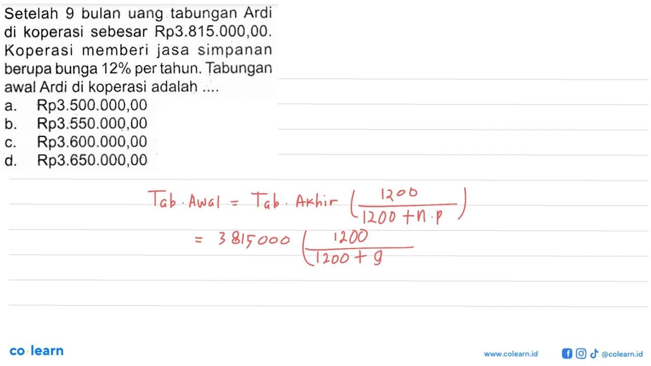 Setelah 9 bulan uang tabungan Ardi di koperasi sebesar