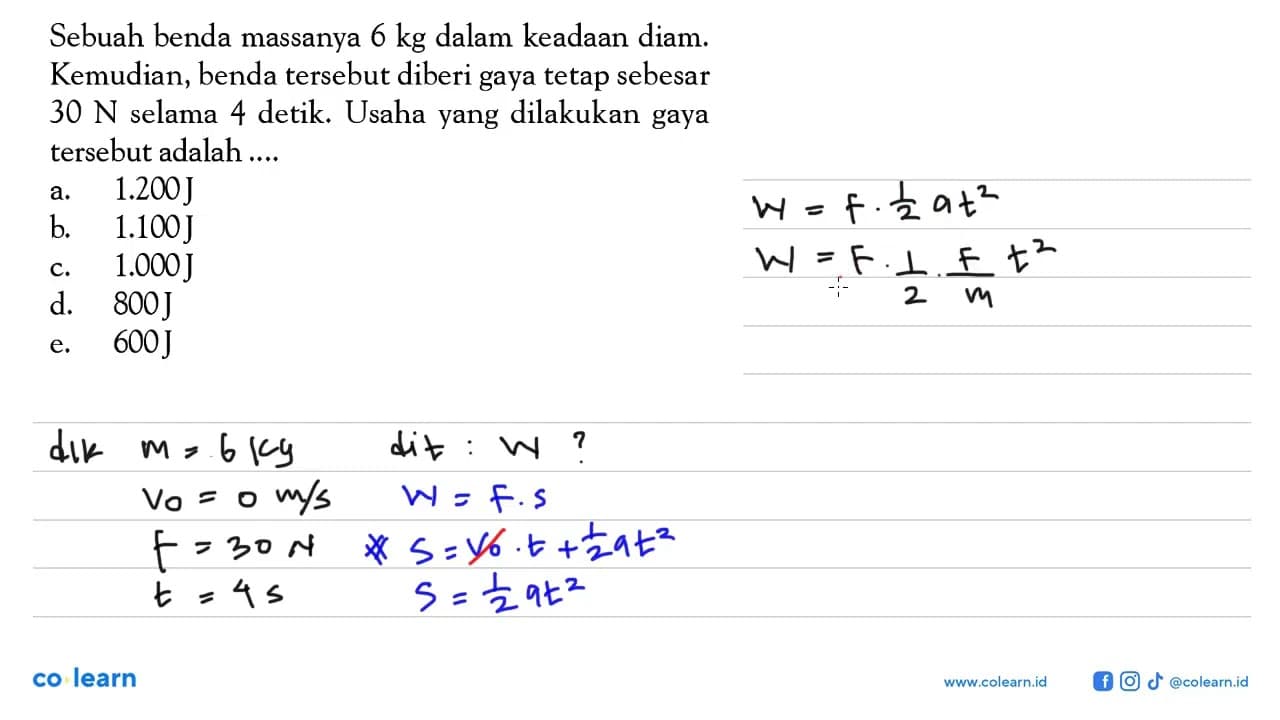 Sebuah benda massanya 6 kg dalam keadaan diam. Kemudian,