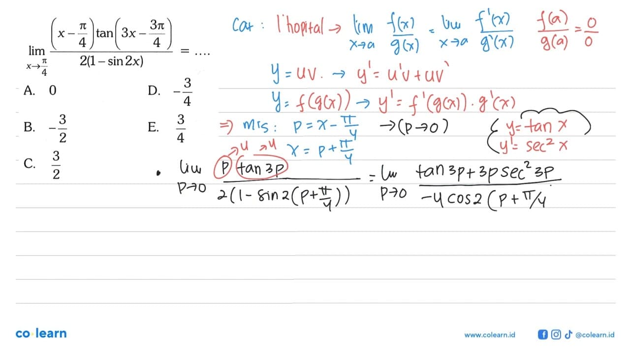 limit x->pi/4 ((x-pi/4)tan(3x-3pi/4))/(2(1-sin 2x)= ....