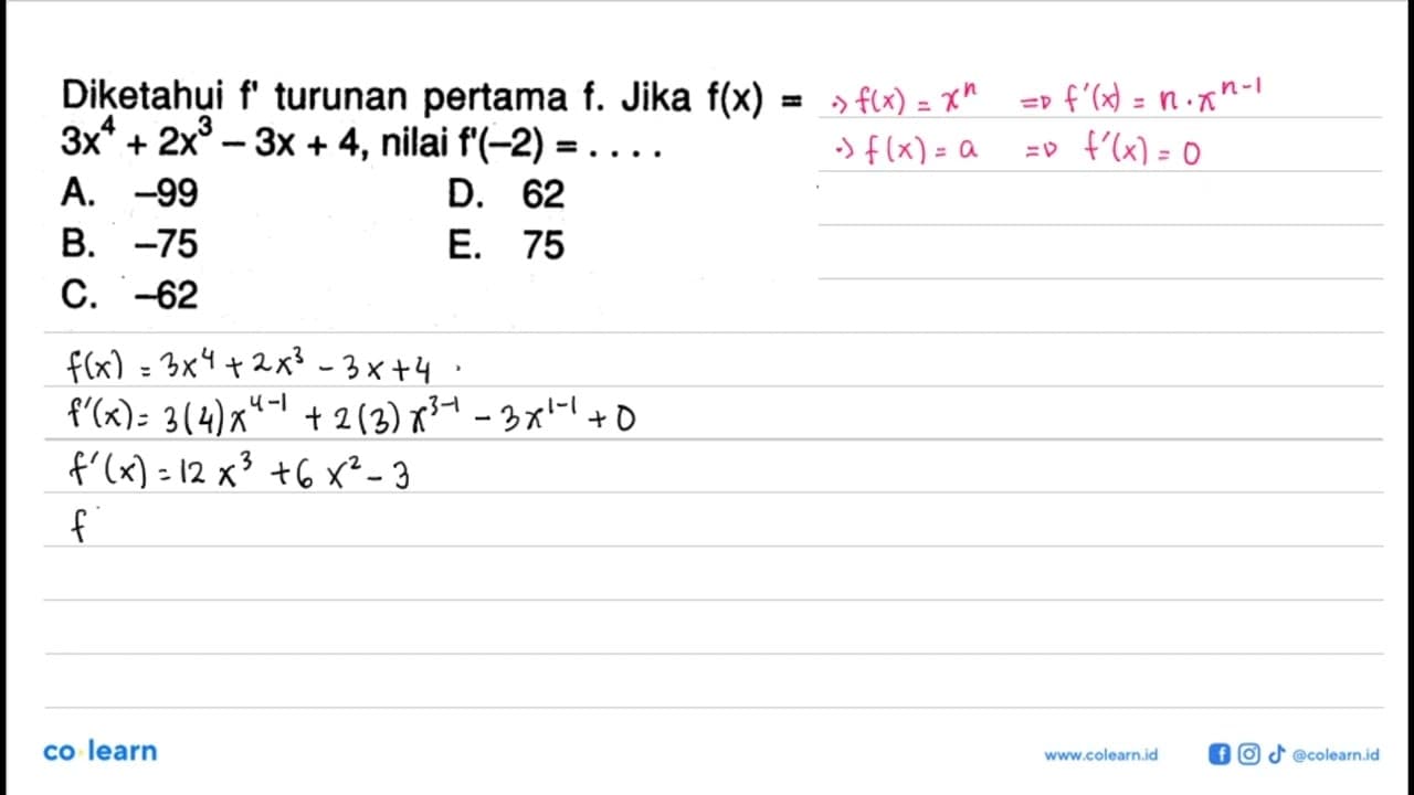 Diketahui f' turunan pertama f. Jika f(x)= 3x^4+2x^3-3x+4,