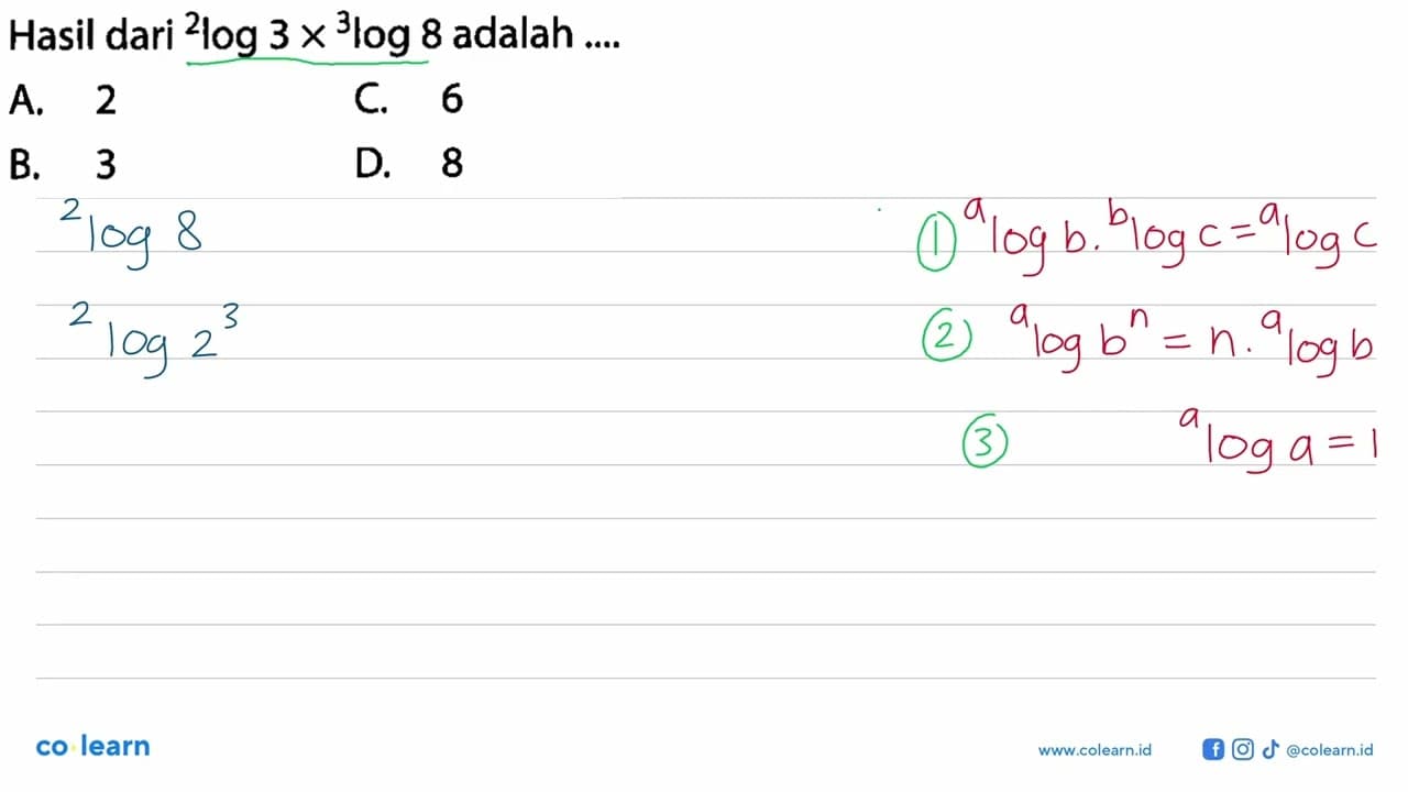 Hasil dari 2log3 x 3log8 adalah ....