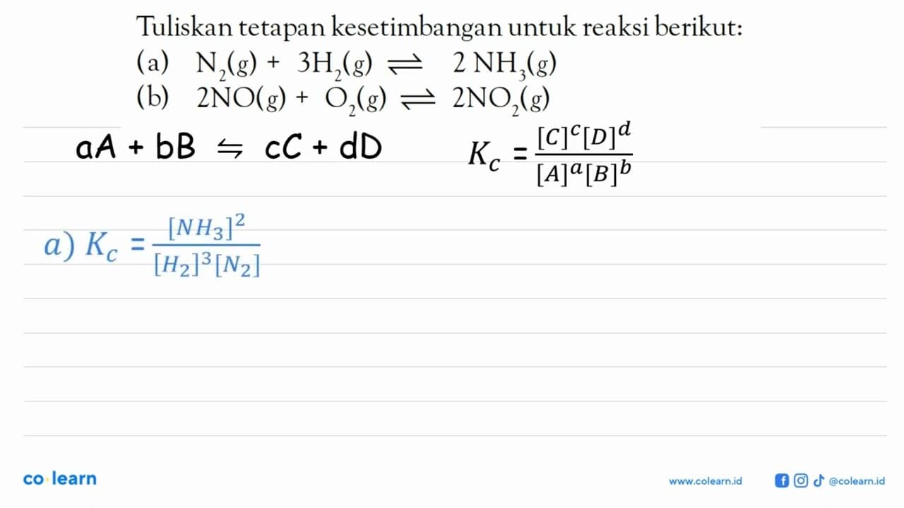 Tuliskan tetapan kesetimbangan untuk reaksi berikut: (a) N2