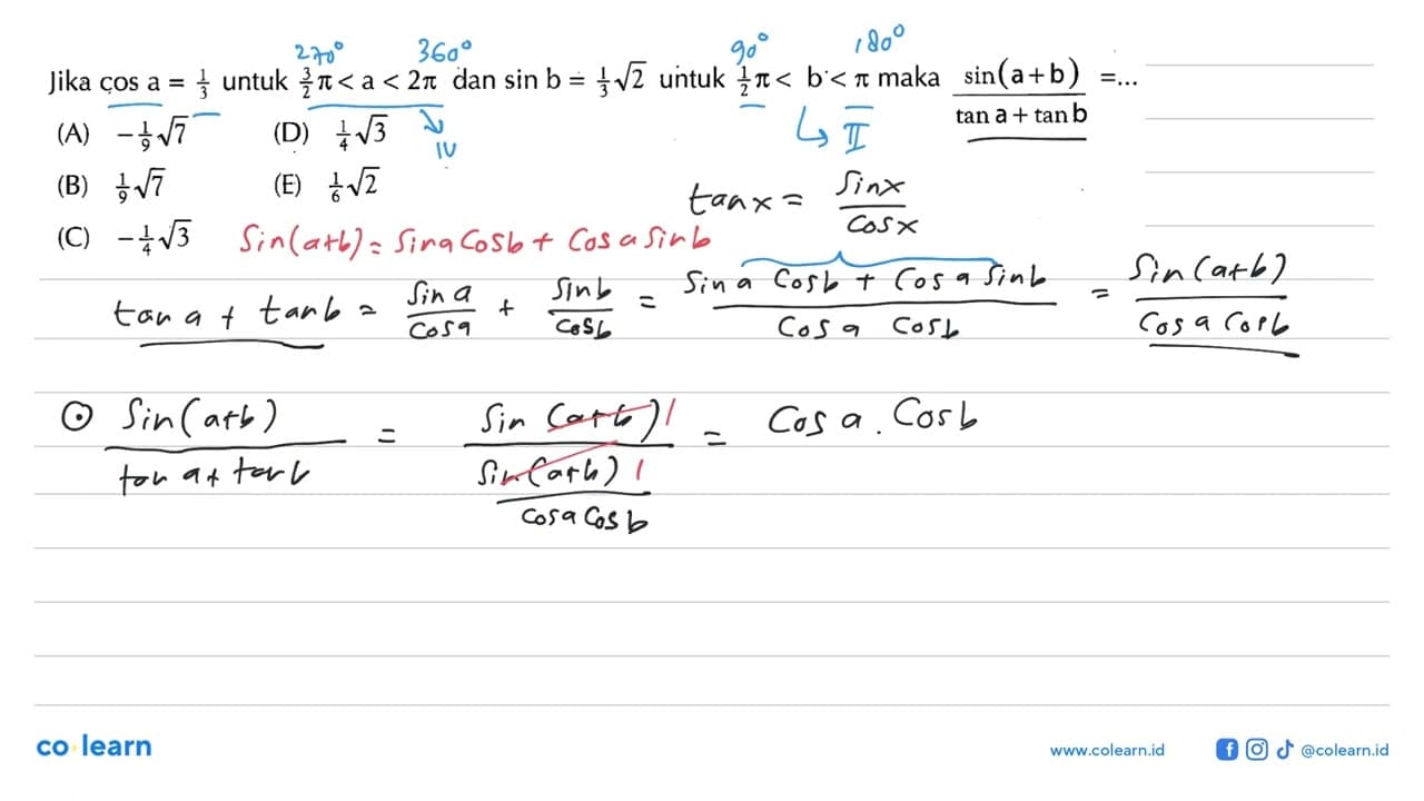 Jika cos a=1/3 untuk 3/2 pi<a<2pi dan sin b=1/3 akar(2)