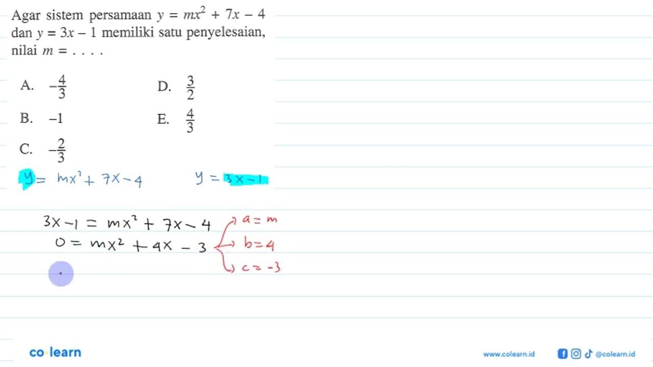 Agar sistem persamaan y=mx^2+7x-4 dan y=3x-1 memiliki satu