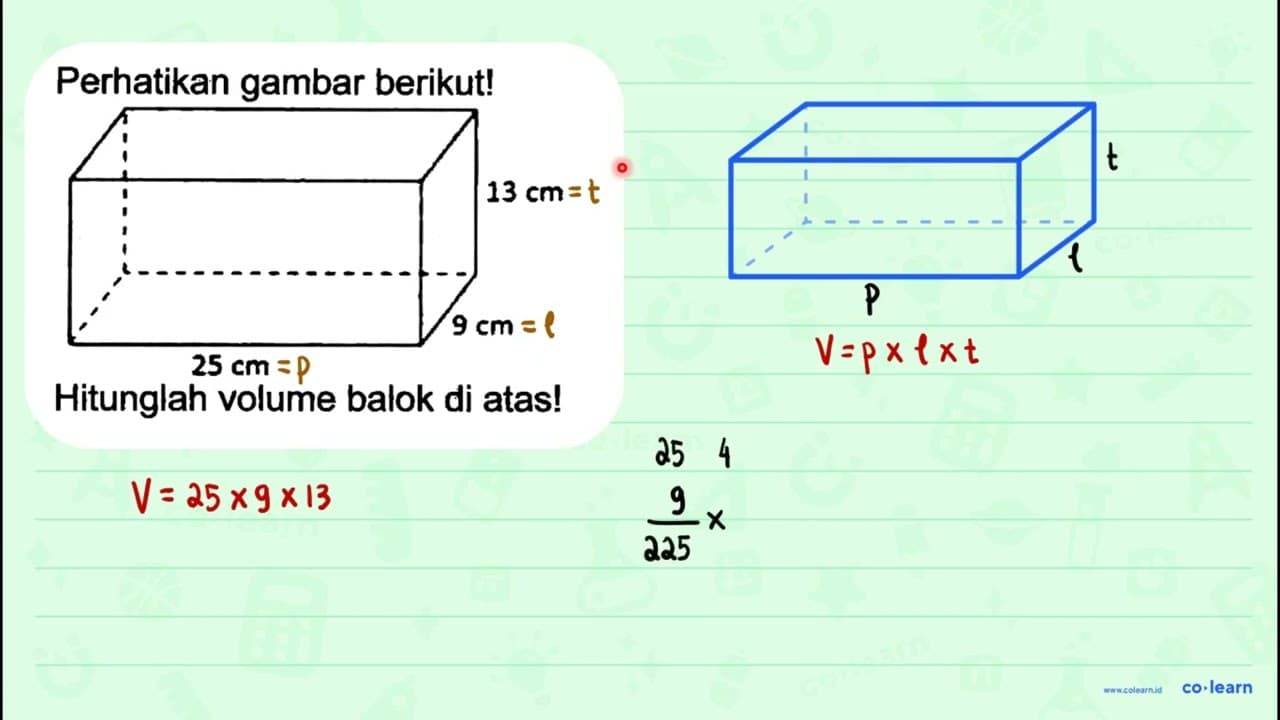 Perhatikan gambar berikut! Hitunglah volume balok di atas!